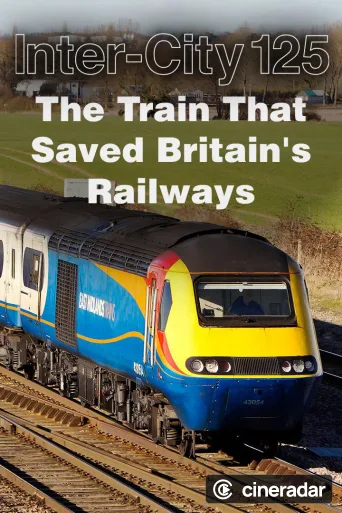 InterCity 125: The Train That Saved Britain's Railways