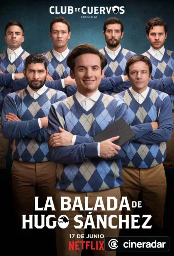 Club de Cuervos: La Balada de Hugo Sánchez