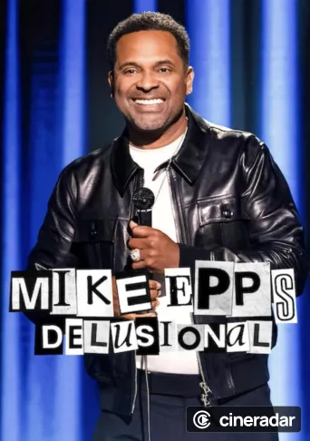 Mike Epps: Delusional