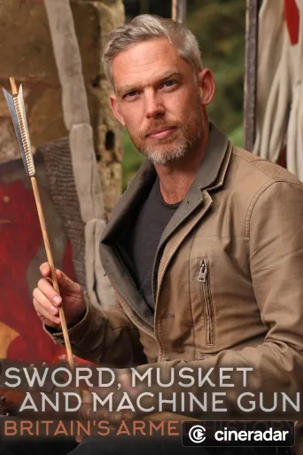 Sword, Musket & Machine Gun: Britain's Armed History