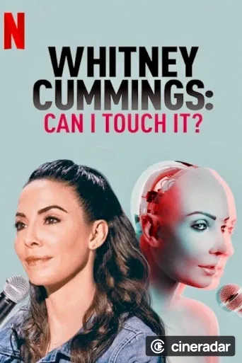Whitney Cummings: Can I Touch It?