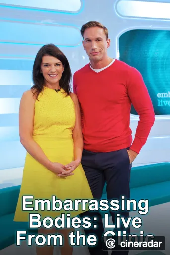 Embarrassing Bodies: Live from the Clinic