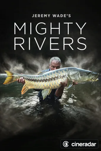 Jeremy Wade's Mighty Rivers