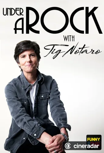 Under A Rock with Tig Notaro