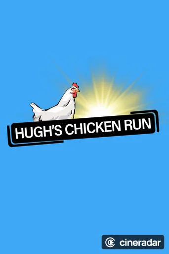 Hugh's Chicken Run