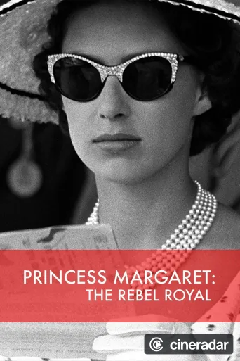 Princess Margaret: The Rebel Royal