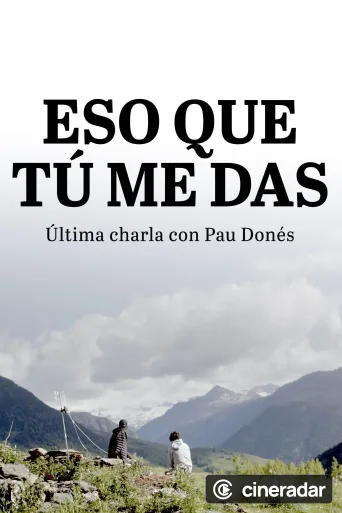 Eso que tú me das