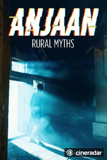 Anjaan: Rural Myths
