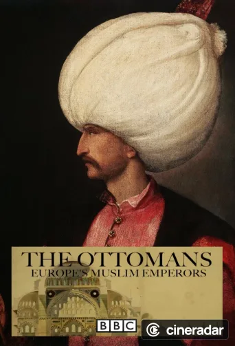 The Ottomans: Europe's Muslim Emperors