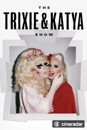 The Trixie & Katya Show
