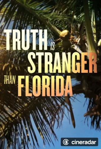 Truth Is Stranger Than Florida