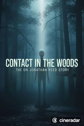 Contact in the Woods: The Dr. Johnathan Reed Story