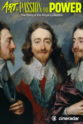 Art, Passion & Power: The Story of the Royal Collection