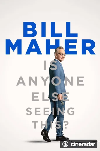 Bill Maher: Is Anyone Else Seeing This?