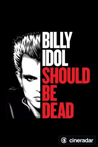 Billy Idol Should Be Dead
