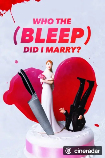 Who The (Bleep) Did I Marry?