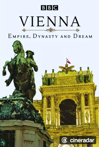Vienna: Empire, Dynasty and Dream