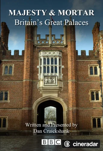 Majesty and Mortar: Britain's Great Palaces
