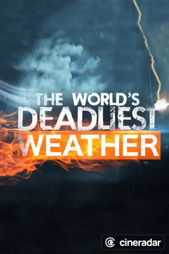 The World's Deadliest Weather