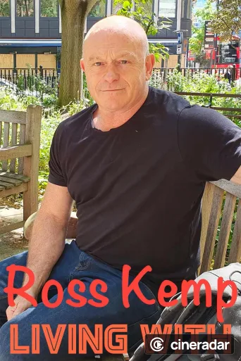 Ross Kemp: Living with...