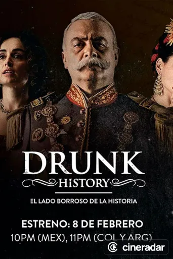 Drunk History El Lado Borroso De La Historia