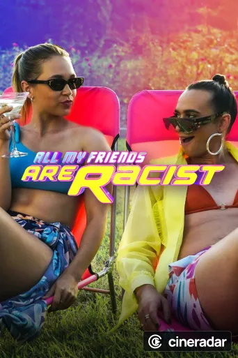 All My Friends Are Racist