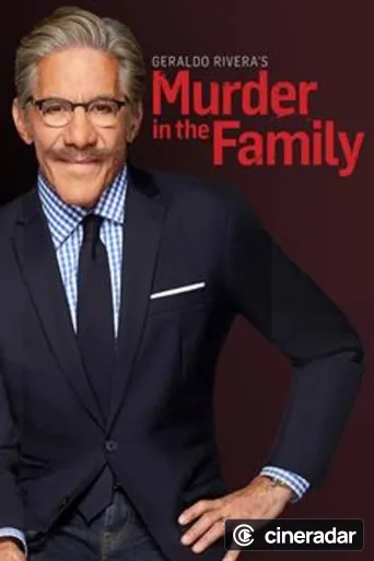 Geraldo Rivera's Murder in the Family
