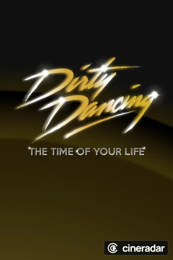 Dirty Dancing: The Time of Your Life