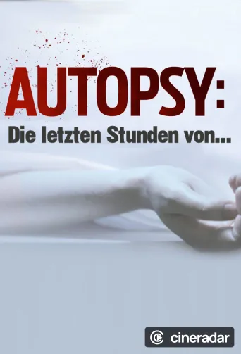 Autopsy: The Last Hours of...
