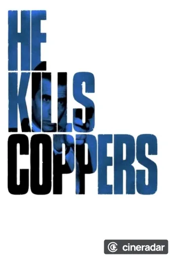 He Kills Coppers