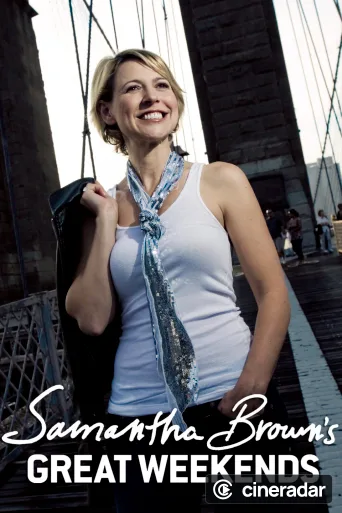 Samantha Brown's Great Weekends