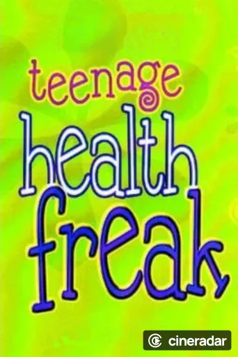 Teenage Health Freak