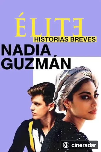 Elite storie brevi: Nadia Guzmán