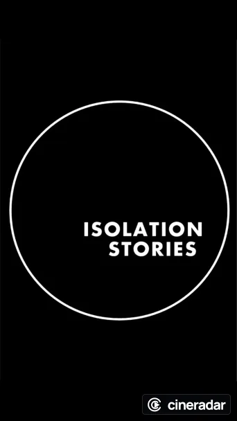 Isolation Stories