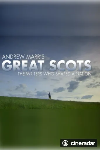 Andrew Marr's Great Scots: The Writers Who Shaped a Nation