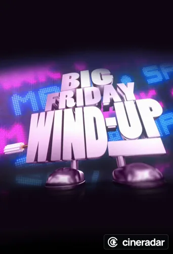 Sam & Mark's Big Friday Wind-Up