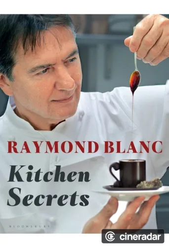 Raymond Blanc's Kitchen Secrets