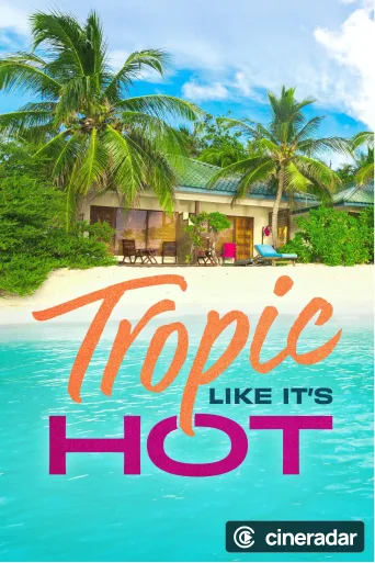 Tropic Like It's Hot