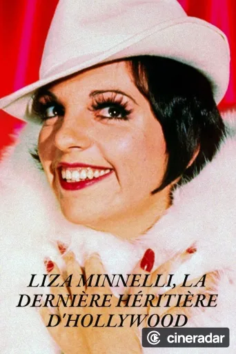 Liza Minnelli, la dernière héritière d'Hollywood