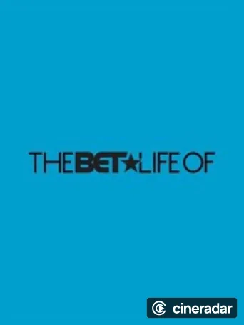 The BET Life of