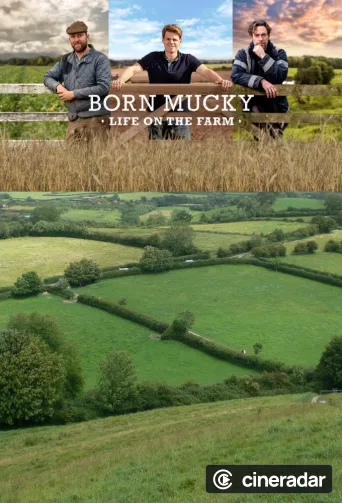 Born Mucky: Life on the Farm