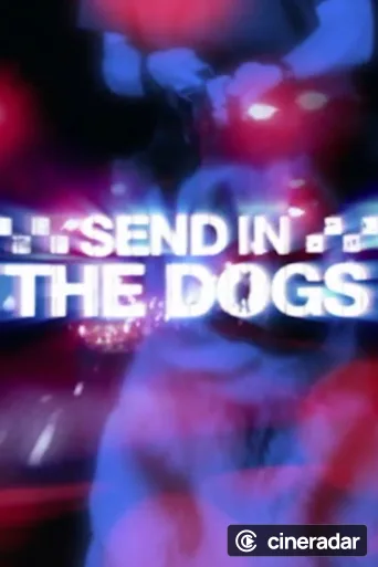 Send In The Dogs