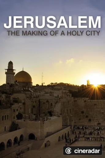 Jerusalem: The Making of a Holy City