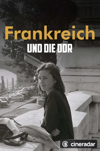 Amour fou im Kalten Krieg – Frankreich und die DDR