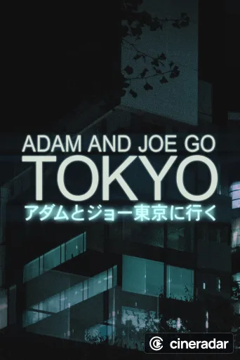 Adam and Joe Go Tokyo