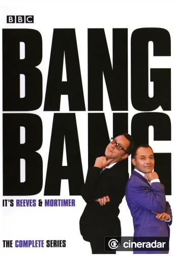 Bang, Bang, It's Reeves and Mortimer