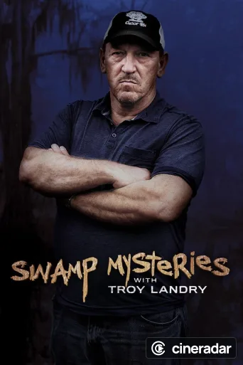 Swamp Mysteries with Troy Landry