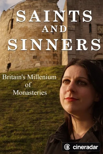 Saints and Sinners: Britain's Millennium of Monasteries
