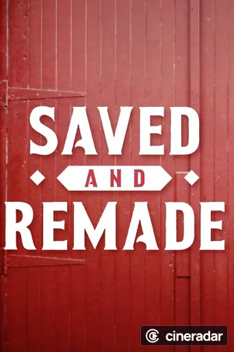 Saved and Remade