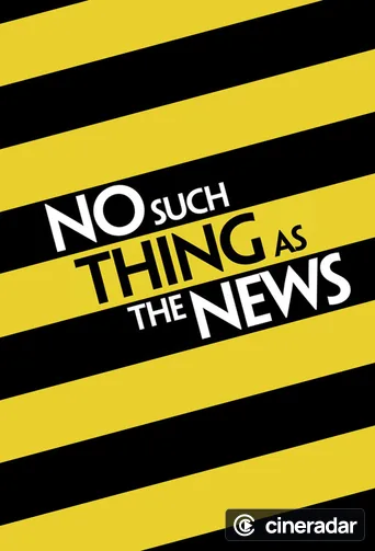 No Such Thing as the News